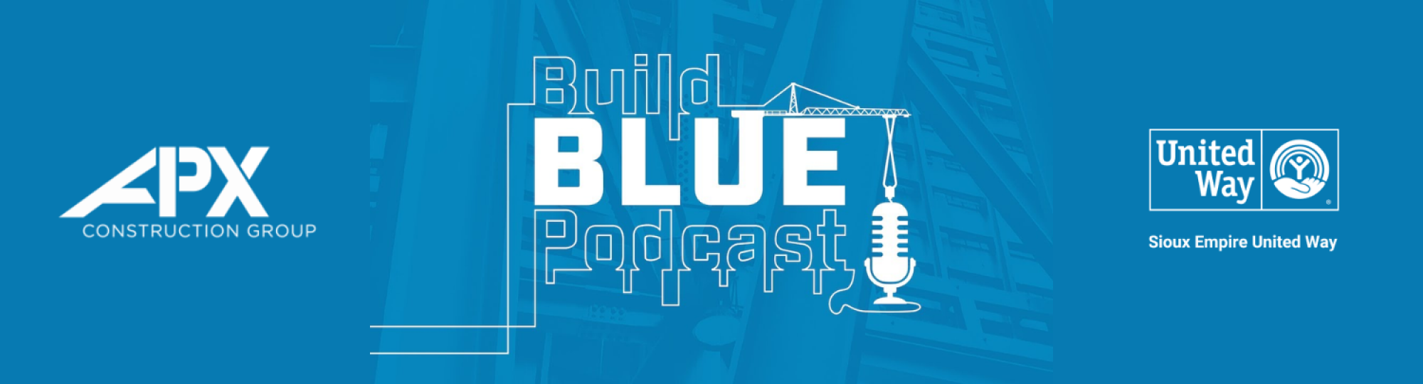 Build Blue Podcast Logo alongside APX Construction logo and Sioux Empire United Way logo