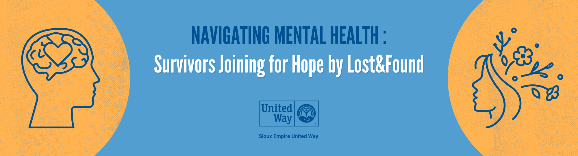 Blog post image banner with two line drawings representing mental health, the Sioux Empire United Way logo, and text that reads "Navigating Mental Health: Survivors Joining for Hope by Lost&Found"